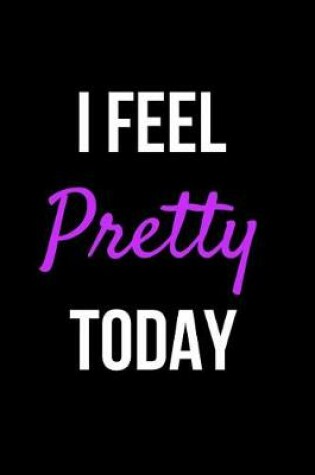 Cover of I Feel Pretty Today