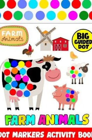 Cover of Dot Markers Activity Book Farm Animals