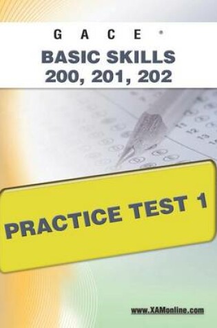 Cover of Gace Basic Skills 200, 201, 202 Practice Test 1