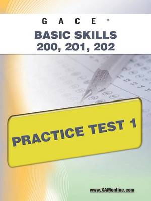 Cover of Gace Basic Skills 200, 201, 202 Practice Test 1
