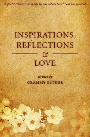 Cover of Inspiration, Reflections & Love