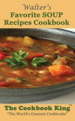 Book cover for Walter's Favorite SOUP Recipes Cookbook