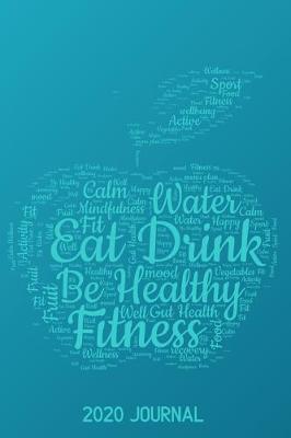 Book cover for Eat Drink Be Healthy 2020 Journal