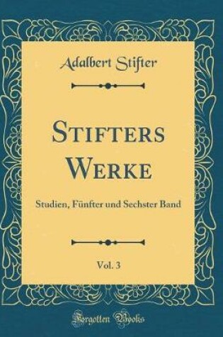 Cover of Stifters Werke, Vol. 3