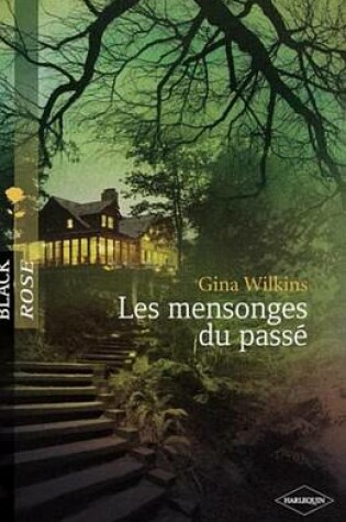 Cover of Les Mensonges Du Passe (Harlequin Black Rose)