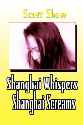 Book cover for Shanghai Whispers Shanghai Screams