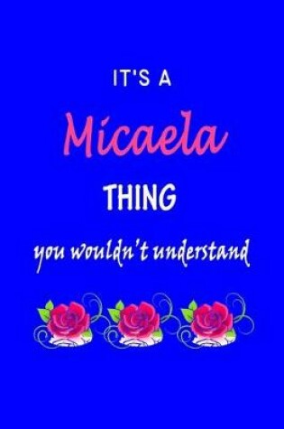 Cover of It's A Micaela Thing You Wouldn't Understand