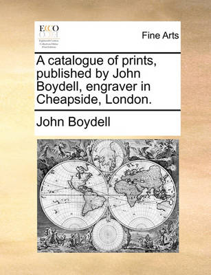 Book cover for A Catalogue of Prints, Published by John Boydell, Engraver in Cheapside, London.