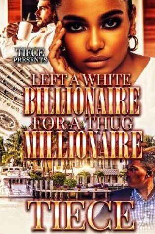 Cover of Left A White Billionaire For A Thug Millionaire