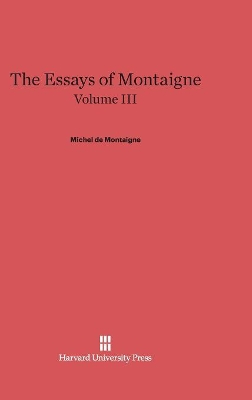 Book cover for The Essays of Montaigne, Volume III