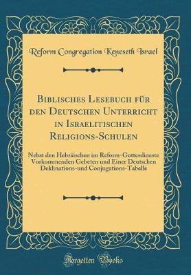 Book cover for Biblisches Lesebuch Fur Den Deutschen Unterricht in Israelitischen Religions-Schulen