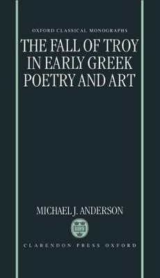 Cover of The Fall of Troy in Early Greek Poetry and Art