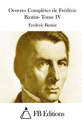 Book cover for Oeuvres Complètes de Frédéric Bastiat- Tome IV