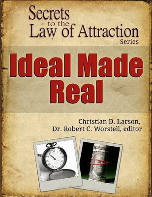 Book cover for Ideal Made Real - Secrets to the Law of Attraction Series