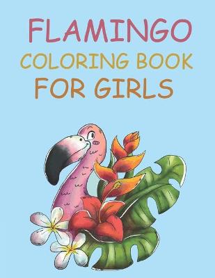Cover of Flamingo Coloring Book For Girls