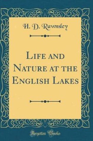 Cover of Life and Nature at the English Lakes (Classic Reprint)