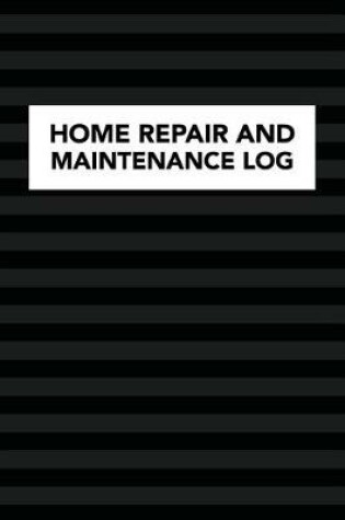 Cover of Home Repair and Maintenance Log