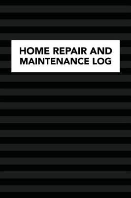 Book cover for Home Repair and Maintenance Log