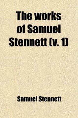 Cover of The Works of Samuel Stennett (Volume 1)