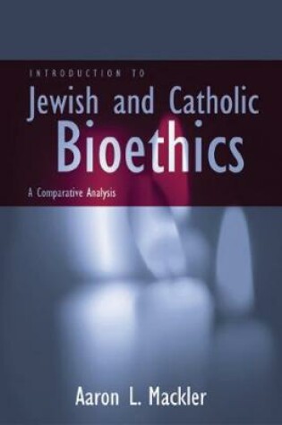 Cover of Introduction to Jewish and Catholic Bioethics