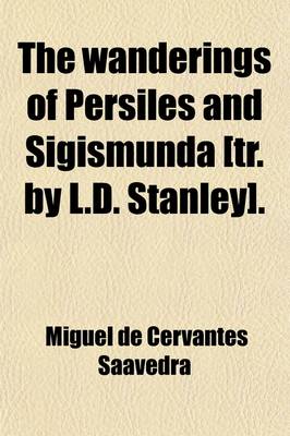 Book cover for The Wanderings of Persiles and Sigismunda [Tr. by L.D. Stanley].