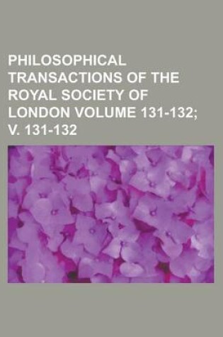 Cover of Philosophical Transactions of the Royal Society of London Volume 131-132; V. 131-132