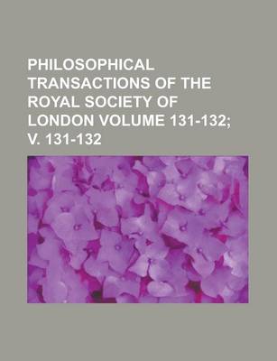 Book cover for Philosophical Transactions of the Royal Society of London Volume 131-132; V. 131-132