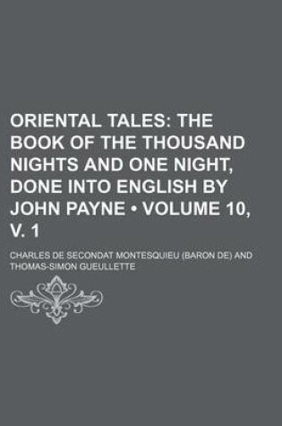 Cover of Oriental Tales (Volume 10, V. 1); The Book of the Thousand Nights and One Night, Done Into English by John Payne