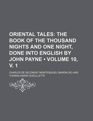 Book cover for Oriental Tales (Volume 10, V. 1); The Book of the Thousand Nights and One Night, Done Into English by John Payne