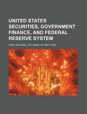 Book cover for United States Securities, Government Finance, and Federal Reserve System