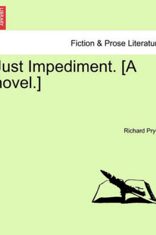 Cover of Just Impediment. [A Novel.]