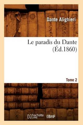 Book cover for Le Paradis Du Dante. Tome 2 (Ed.1860)