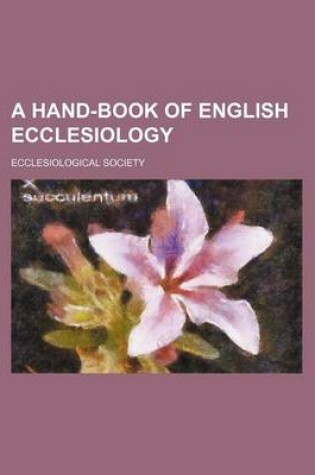 Cover of A Hand-Book of English Ecclesiology