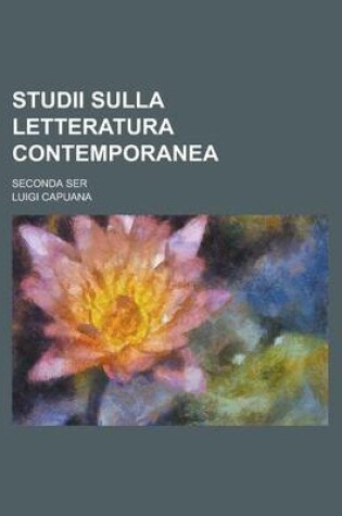 Cover of Studii Sulla Letteratura Contemporanea; Seconda Ser