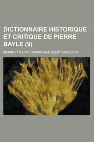 Cover of Dictionnaire Historique Et Critique de Pierre Bayle (9 )