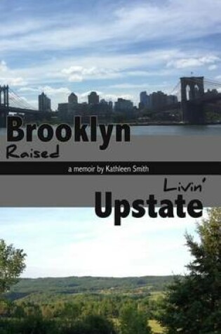 Cover of Brooklyn Raised / Livin' Upstate