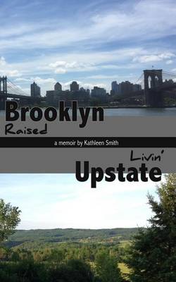 Book cover for Brooklyn Raised / Livin' Upstate