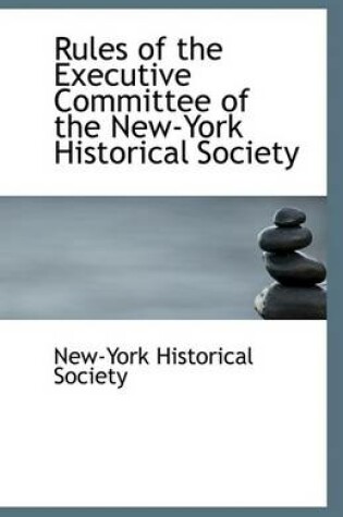 Cover of Rules of the Executive Committee of the New-York Historical Society