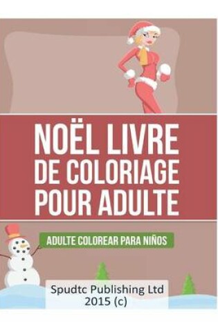 Cover of Noël Livre de coloriage pour adulte