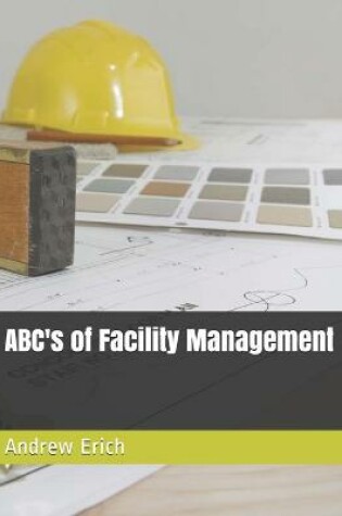 Cover of ABC's of Facility Management