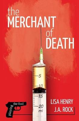 The Merchant of Death by J a Rock, Lisa Henry