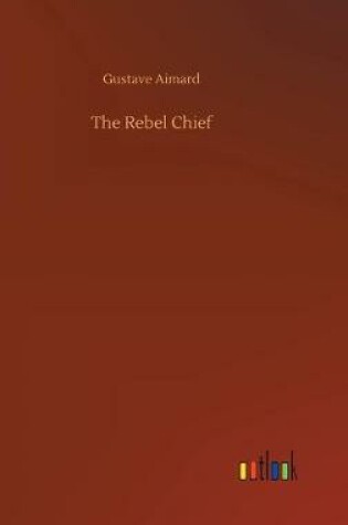 Cover of The Rebel Chief