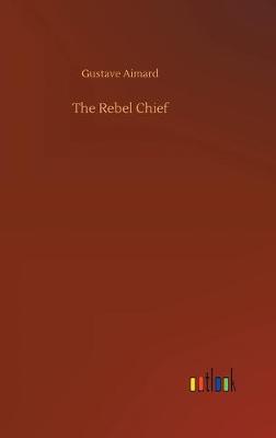 Book cover for The Rebel Chief