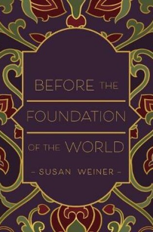 Cover of Before the Foundation of the World