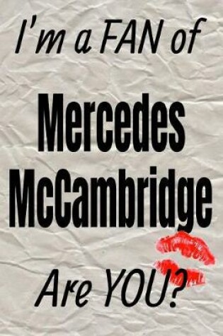 Cover of I'm a Fan of Mercedes McCambridge Are You? Creative Writing Lined Journal