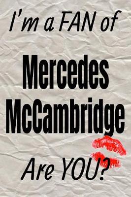 Book cover for I'm a Fan of Mercedes McCambridge Are You? Creative Writing Lined Journal