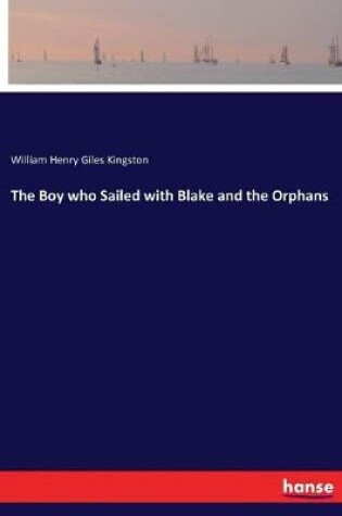 Cover of The Boy who Sailed with Blake and the Orphans