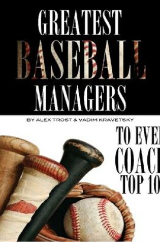 Cover of Greatest Baseball Managers to Ever Coach: Top 100