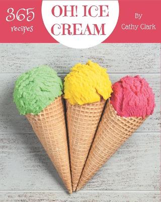 Book cover for Oh! 365 Ice Cream Recipes