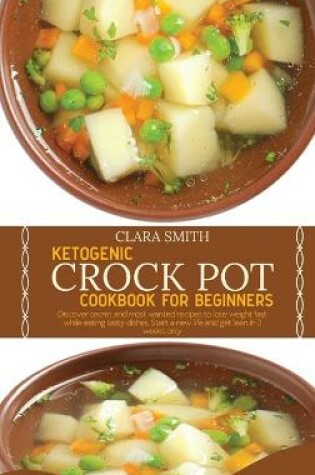Cover of Ketogenic Crock Pot Cookbook for Beginners